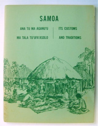 74388] Samoa: Ana tu ma Aganu'u ma Tala Tu'ufa'asolo / Its Customs and Traditions. SAMOAN CULTURE...