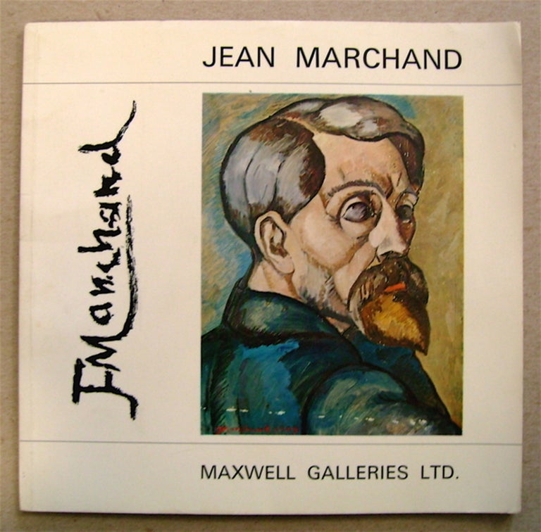 [74490] June 7-28, 1968, First American Retrospective Exhibition of Paintings, Watercolors and Drawings by Jean Marchand 1882-1941, Maxwell Galleries Ltd ... San Francisco. Jean MARCHAND.
