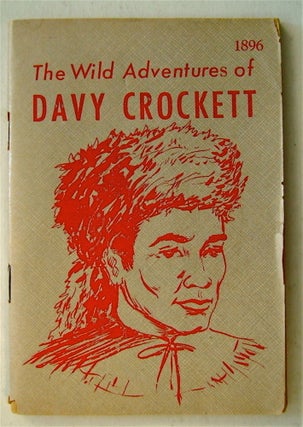 74518] The Wild Adventures of Davy Crockett: Based Mainly on the Writings of the Hero of the...