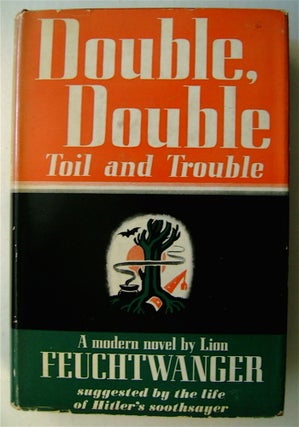74580] Double, Double, Toil and Trouble. Lion FEUCHTWANGER