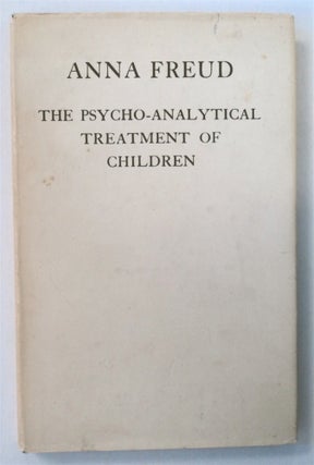 74597] The Psycho-analytical Treatment of Children: Technical Lectures and Essays. Anna FREUD