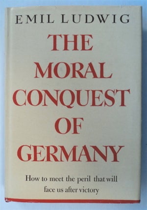 74652] The Moral Conquest of Germany. Emil LUDWIG