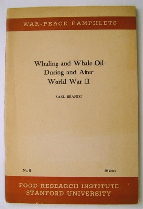 74712] Whaling and Whale Oil during and after World War II. Karl BRANDT