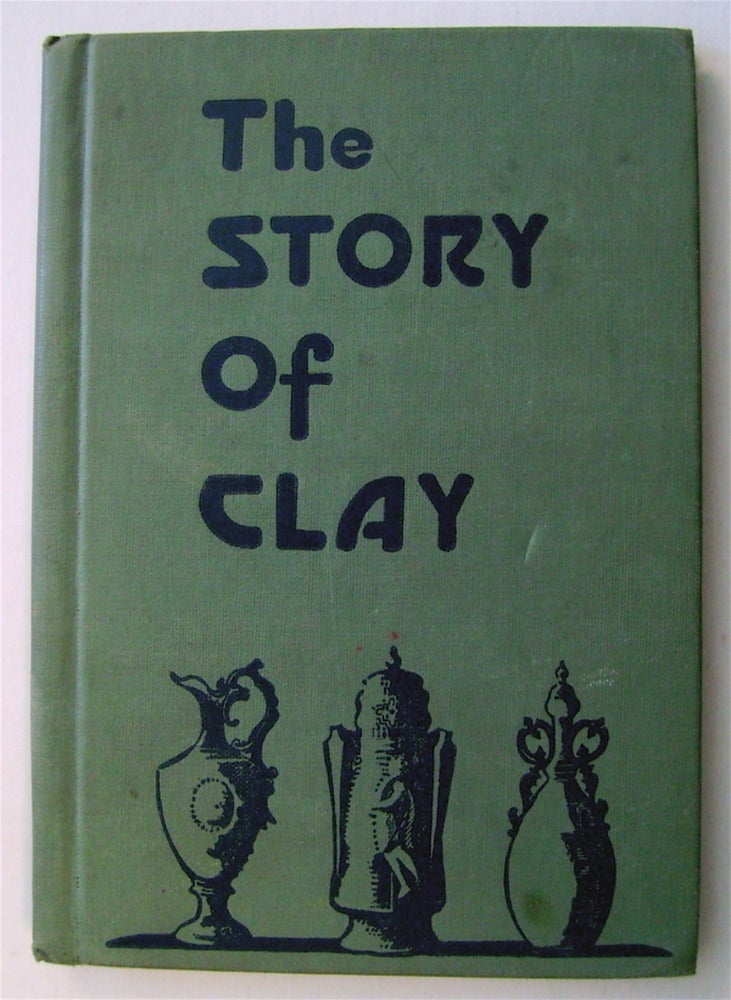 [74771] The Story of Clay. Irwin SHAPPIN.