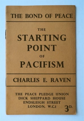 74867] The Starting Point of Pacifism. Charles E. RAVEN