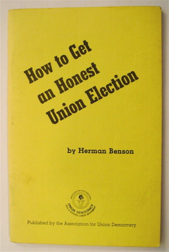 [75083] How to Get an Honest Union Election. Herman BENSON.
