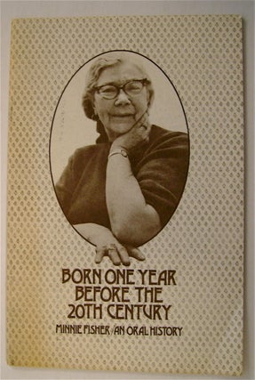75084] Born One Year before the 20th Century: An Oral History. Minnie FISHER