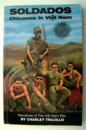 75207] Soldados: Chicanos in Viet Nam. Charley TRUJILLO, ed