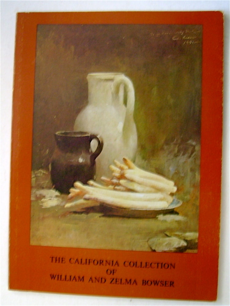 [75245] THE CALIFORNIA COLLECTION OF WILLIAM AND ZELMA BOWSER: AN EXHIBITION OF PAINTINGS IN THE GREAT HALL OF THE OAKLAND MUSEUM, OAKLAND, CALIFORNIA, MAY 26 THROUGH SEPTEMBER 27, 1970