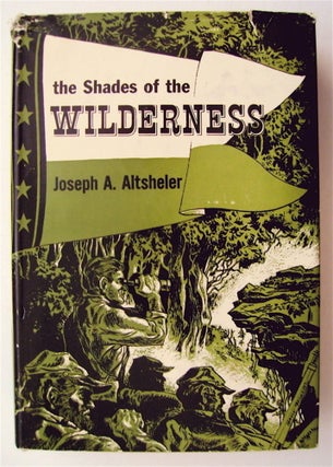 75307] The Shades of the Wilderness: A Story of Lee's Great Stand. Joseph A. ALTSHELER