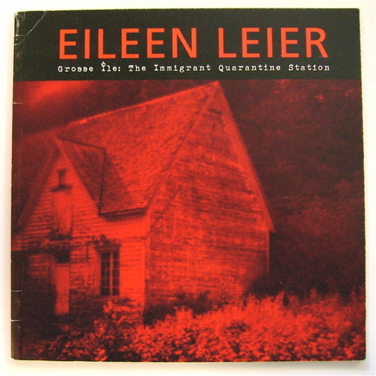 [75336] Grosse Île: The Immigrant Quarantine Station. Eileen LEIER, photos by.