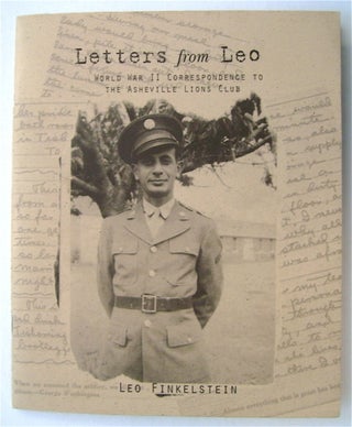 75360] Letters from Leo: World War II Correspondence to the Asheville Lions Club. Leo FINKELSTEIN