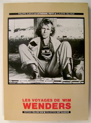 75371] Les Voyages de Wim Wenders. Catherine PETIE, Philippe Dubois et Claudine Delvaux