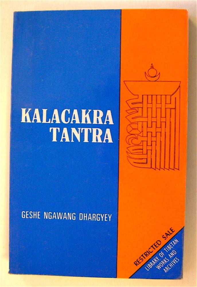 [75409] A Commentary on the Kalackra Tantra ... Presented at Sakya Tegchen Choling, Seattle, Washington, U.S.A., April 3 - June 12, 1982. Geshe Lharampa Ngawang DHARGYEY.
