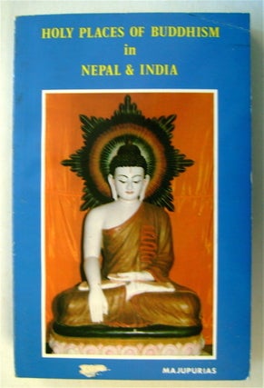 75433] Holy Places of Buddhism in Nepal & India: (A Guide to Sacred Places in Buddha's Lands)....