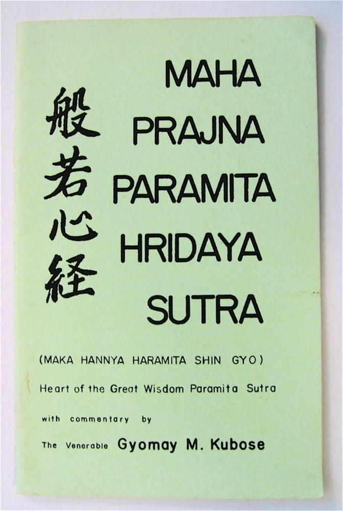 [75444] Maha Prajna Paramita Hridayua Sutra (Naka Hannya Haramita Shin Gyo): Heart of the Great Wisdom Paramita Sugra. Gyomay M. KUBOSE, commentary by.
