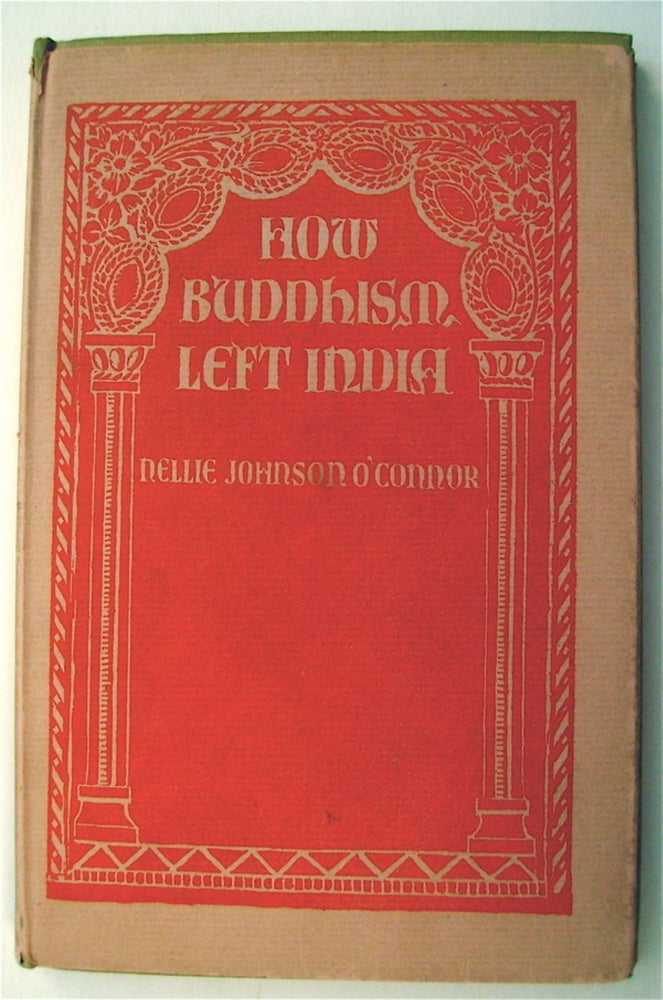 [75453] How Buddhism Left India. Nellie Johnson O'CONNOR.