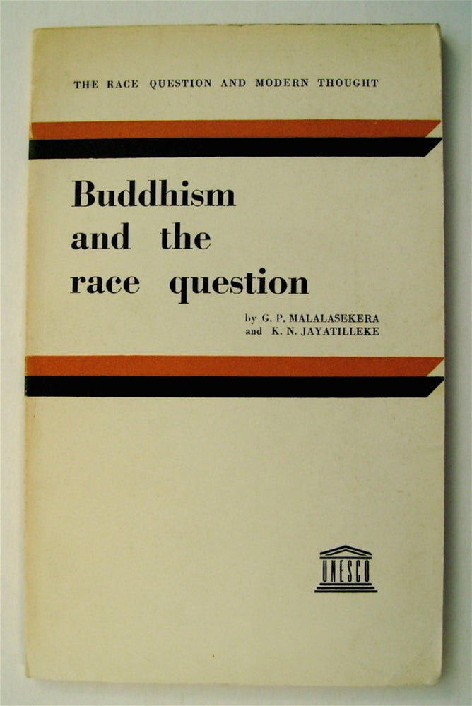 [75454] Buddhism and the Race Question. G. P. MALALASEKERA, K. N. Jayatilleke.
