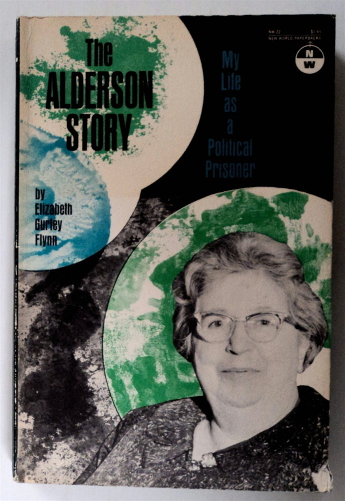 [75505] The Alderson Story: My Life as a Political Prisoner. Elizabeth Gurley FLYNN.