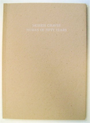 75539] Morris Graves: Works of Fifty Years. Robert McDONALD