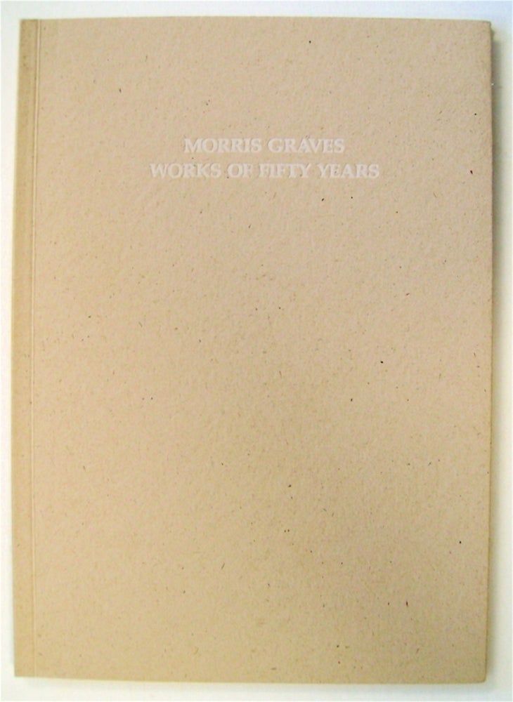 [75539] Morris Graves: Works of Fifty Years. Robert McDONALD.