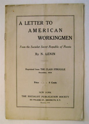 75552] A Letter to American Workingmen from the Socialist Soviet Republic of Russia. N. LENIN