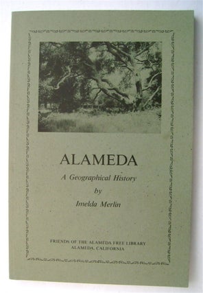 75555] Alameda: A Geographical History. Imelda MERLIN