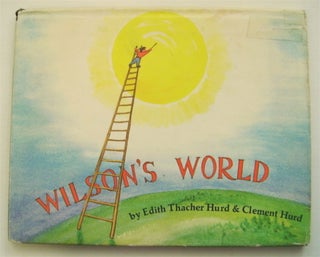 75571] Wilson's World. Edith Thacher HURD, Clement Hurd