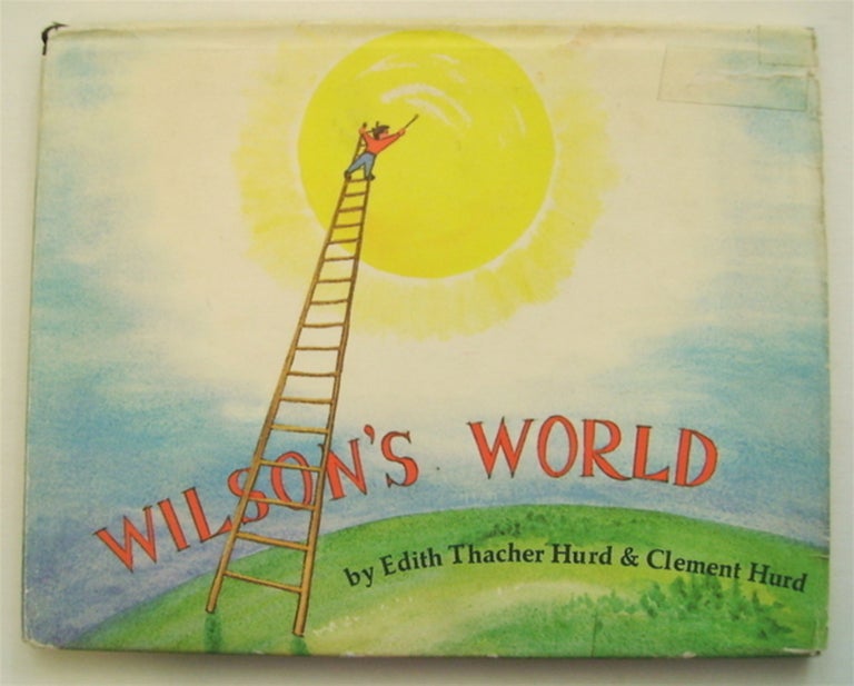 [75571] Wilson's World. Edith Thacher HURD, Clement Hurd.