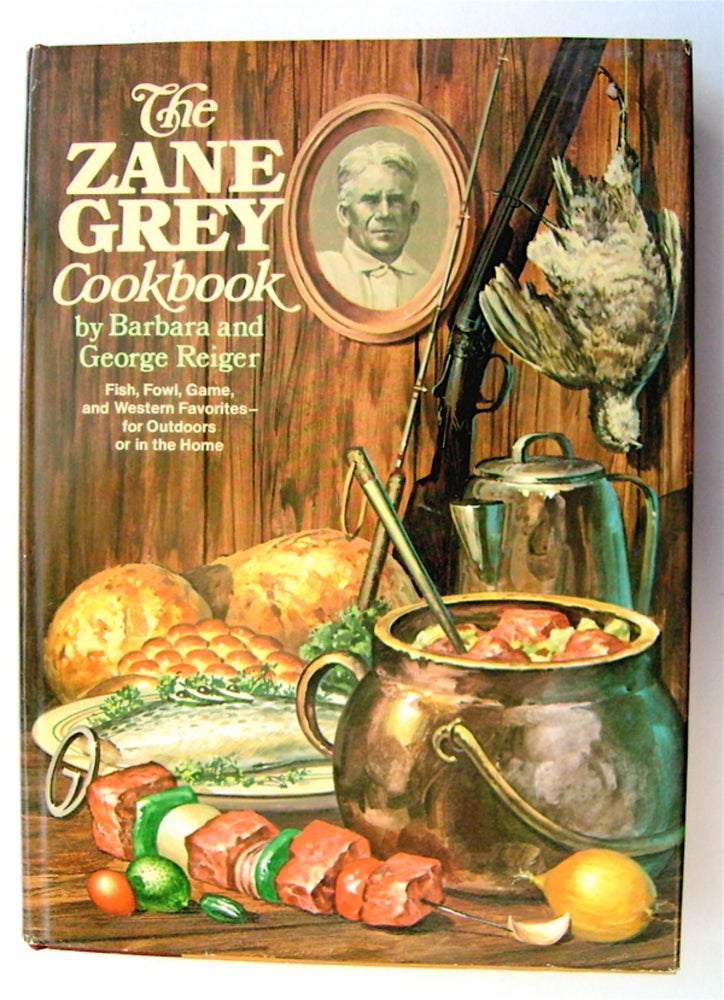 [75620] The Zane Grey Cookbook. Barbara REIGER, George Reiger.