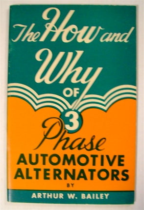 75650] The How and Why of Three Phase Automotive Alternators. Arthur W. BAILEY