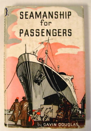 75651] Seamanship for Passengers. Gavin DOUGLAS