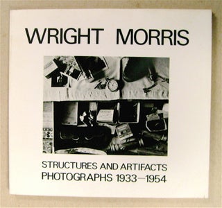 75682] Wright Morris: Structures and Artifacts, Photographs 1933-1954, October 21 - November 16,...