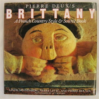 75700] Pierre Deux's Brittany: A French Country Style & Source Book. Linda DANNENBERG, Pierre...