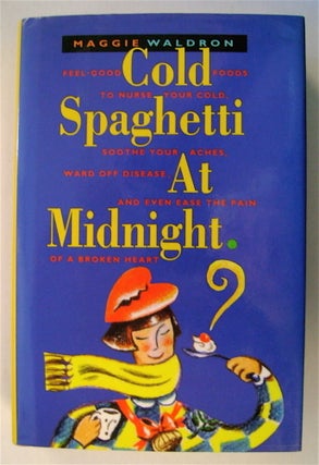 75708] Cold Spaghetti at Midnight. Maggie WALDRON