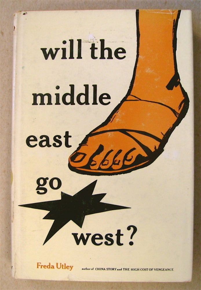 [75734] Will the Middle East Go West? Freda UTLEY.