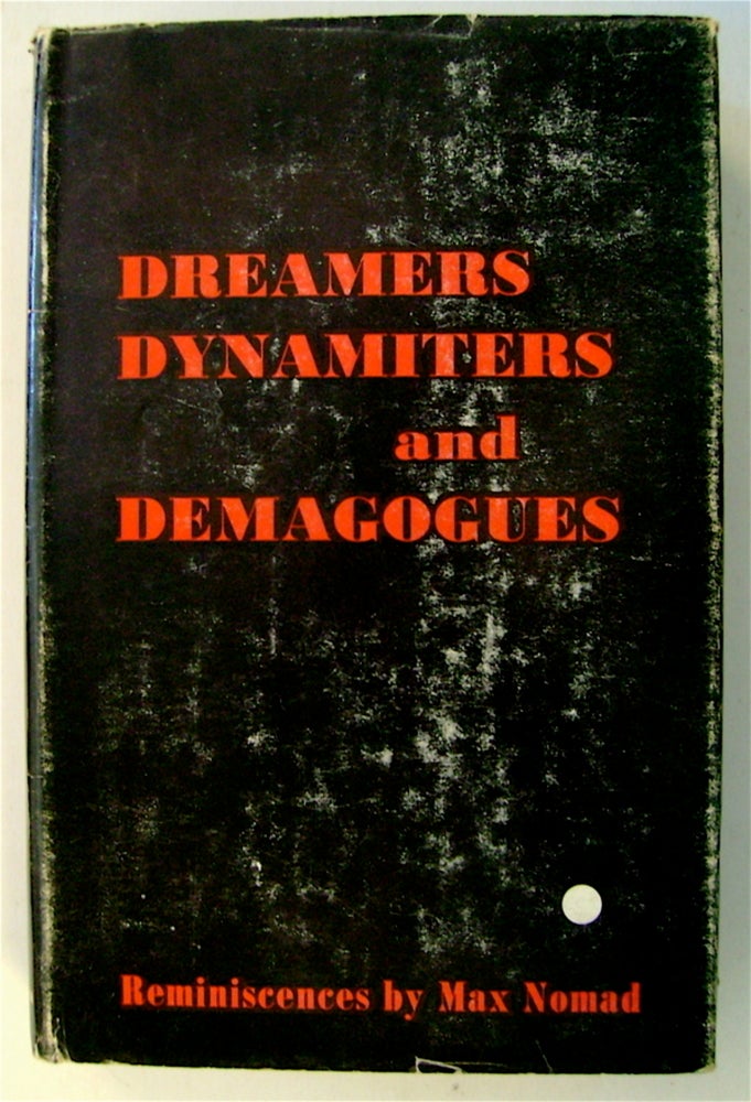 [75739] Dreamers, Dynamiters and Demagogues: Reminiscences. Max NOMAD.