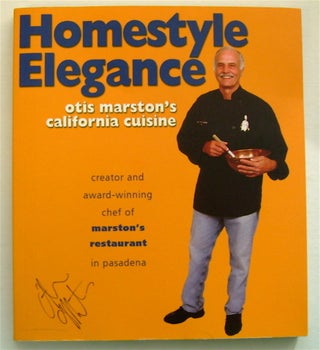 75747] Homestyle Elegance: Otis Marston's California Cuisine. Otis MARSTON, Sally Marston
