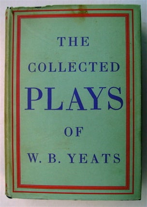 75777] The Collected Plays of W. B. Yeats. YEATS, illiam, utler