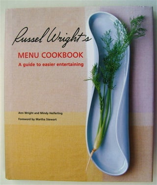 75804] Russel Wright's Menu Cookbook: A Guide to Easier Entertaining. Ann WRIGHT, Mindy Heiferling