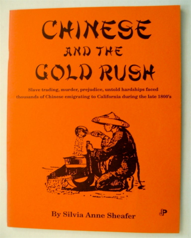[75828] Chinese and the Gold Rush. Silvia Anne SHEAFER.