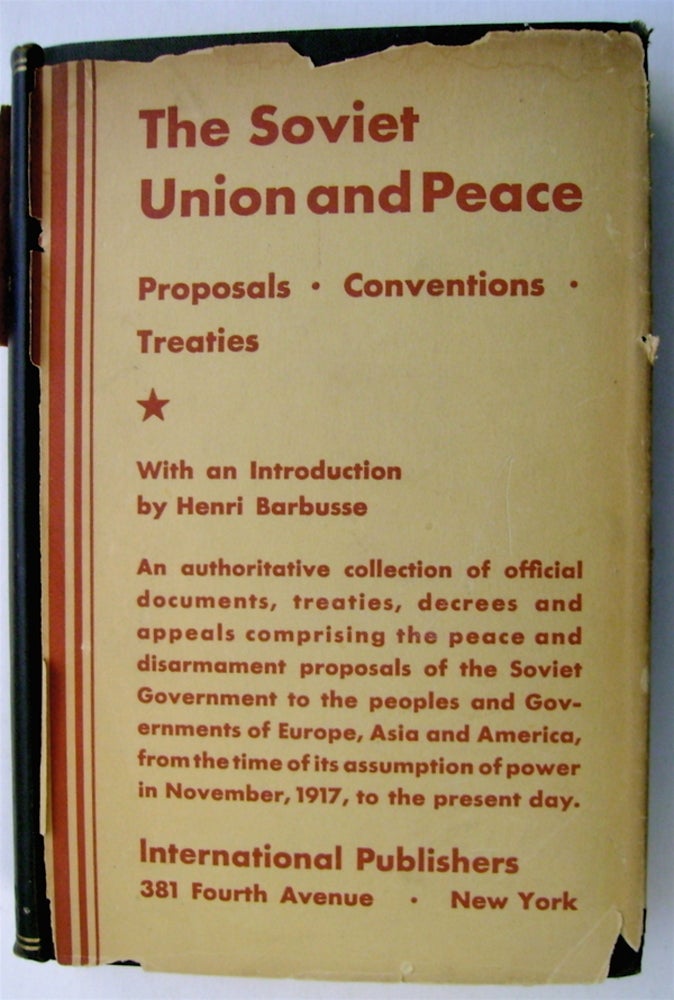 [75833] THE SOVIET UNION AND PEACE: THE MOST IMPORTANT OF THE DOCUMENTS ISSUED BY THE GOVERNMENT OF THE U.S.S.R. CONCERNING PEACE AND DISARMAMENT FROM 1917 TO 1929
