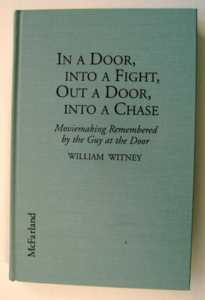 75836] In a Door, into a Fight, out a Door, into a Chase: Moviemaking Remembered by the Guy at...
