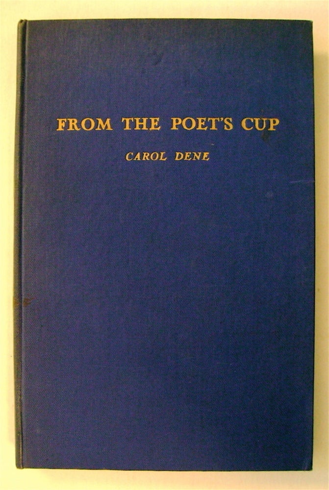[75850] From the Poet's Cup: An Anthology of Inspired Poetry and Prose. Carol DENE.