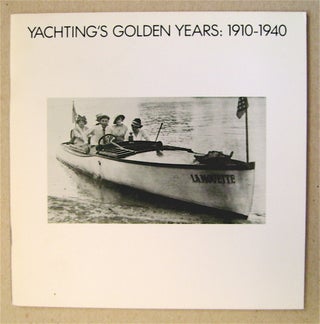 75917] Yachting's Golden Years, 1910-1940: Oakland Museum History Department and History Guild...