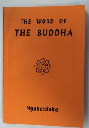 75923] The Word of Buddha: An Outline of the Teaching of the Buddha in the Words of the Pali...