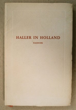 75934] Haller in Holland: Het Dagboek van Albrecht von Haller van Zijn Verblijf in Holland...