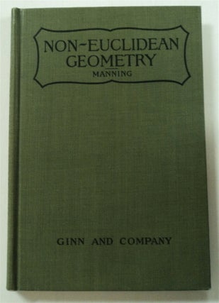 75984] Non-Euclidian Geometry. Henry Parker MANNING