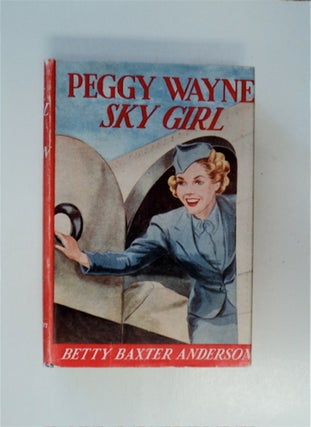 76040] Peggy Wayne, Sky Girl: A Career Story for Older Girls. Betty Baxter ANDERSON