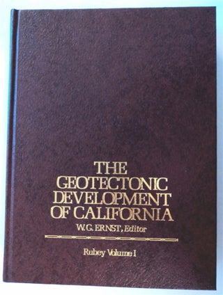 76199] The Geotectonic Development of California: Rubey Volume I. ed ERNST, allace, ary